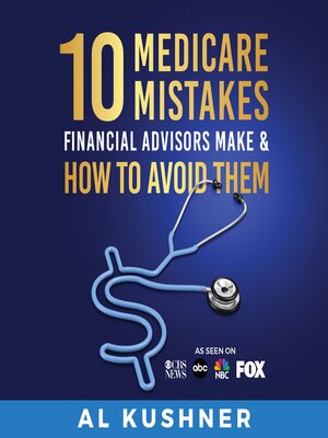 cover image of 10 Medicare Mistakes Financial Advisors Make and How to Avoid Them